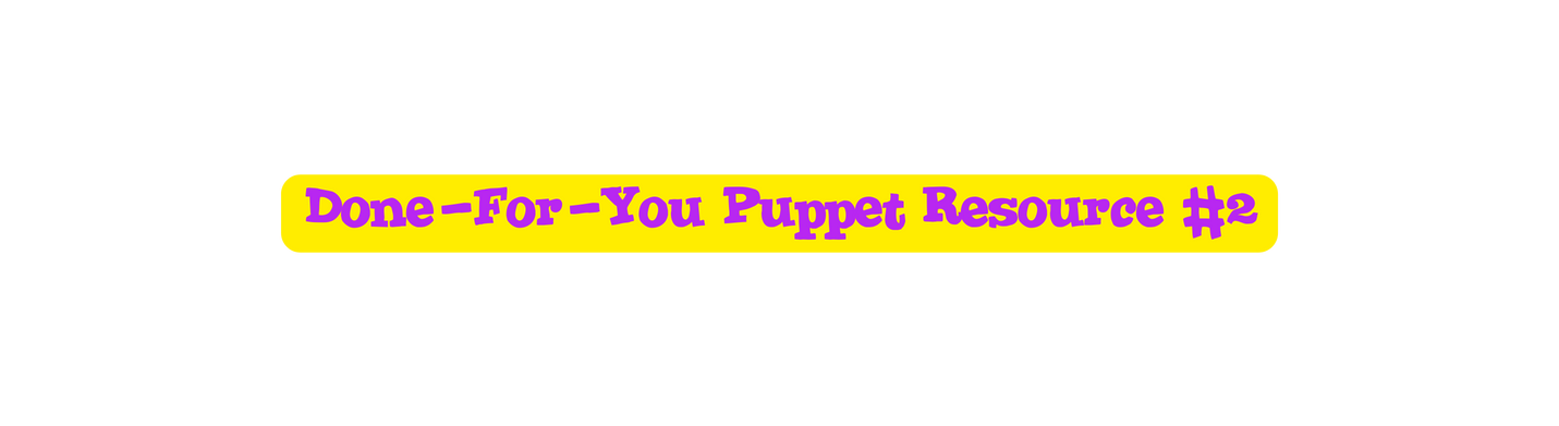 Done For You Puppet Resource 2